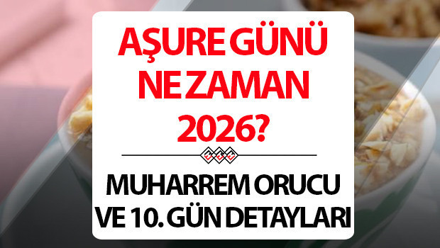 AŞURE GÜNÜ ZAMAN 2026? | Aşure Muharrem ayının kaçıncı gününde yapılır? Muharrem orucu ne zaman tutulur?